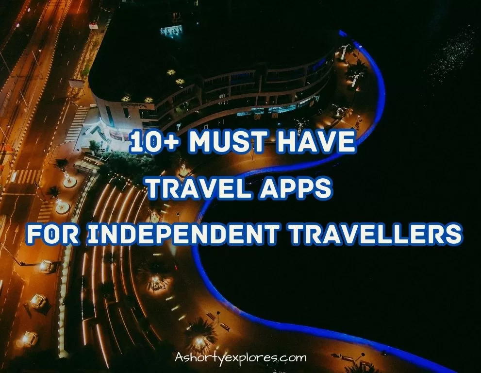 must have travel apps for Independent travellers